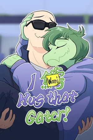 I Wani Hug that Gator! Cover